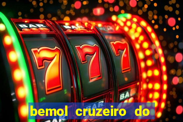 bemol cruzeiro do sul acre